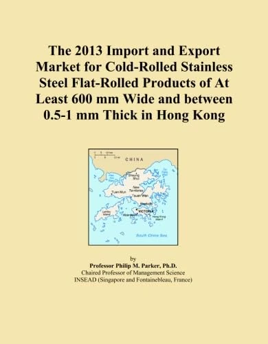 The 2013 Import and Export Market for Cold-Rolled Stainless Steel Flat-Rolled Products of At Least 600 mm Wide and between 0.5-1 mm Thick in Hong Kong