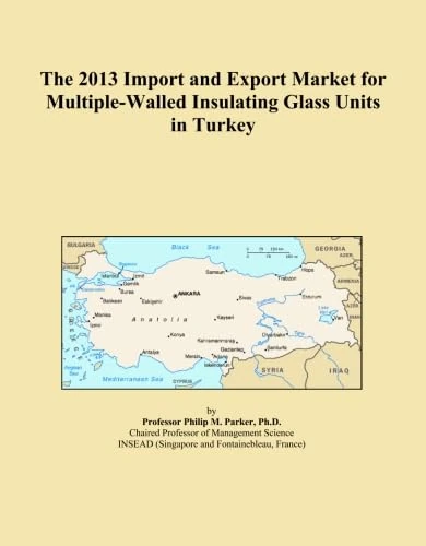 The 2013 Import and Export Market for Multiple-Walled Insulating Glass Units in Turkey