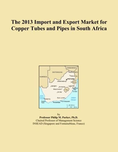 The 2013 Import and Export Market for Copper Tubes and Pipes in South Africa