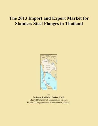 The 2013 Import and Export Market for Stainless Steel Flanges in Thailand