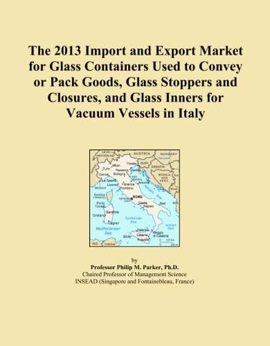 The 2013 Import and Export Market for Glass Containers Used to Convey or Pack Goods, Glass Stoppers and Closures, and Glass Inners for Vacuum Vessels in Italy