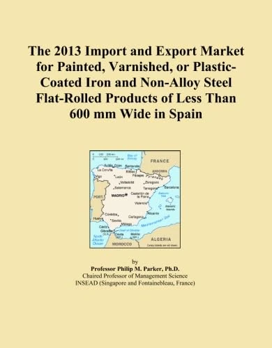 The 2013 Import and Export Market for Painted, Varnished, or Plastic-Coated Iron and Non-Alloy Steel Flat-Rolled Products of Less Than 600 mm Wide in Spain