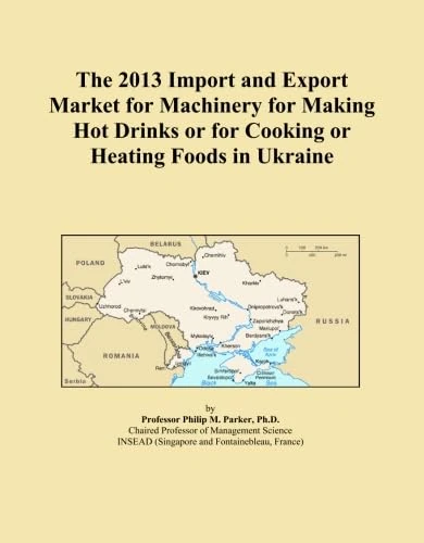 The 2013 Import and Export Market for Machinery for Making Hot Drinks or for Cooking or Heating Foods in Ukraine