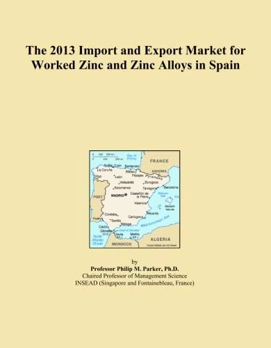 The 2013 Import and Export Market for Worked Zinc and Zinc Alloys in Spain