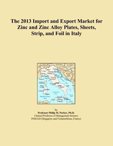 The 2013 Import and Export Market for Zinc and Zinc Alloy Plates, Sheets, Strip, and Foil in Italy