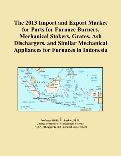 The 2013 Import and Export Market for Parts for Furnace Burners, Mechanical Stokers, Grates, Ash Dischargers, and Similar Mechanical Appliances for Furnaces in Indonesia