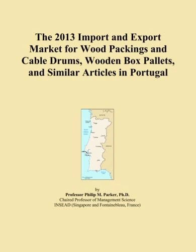 The 2013 Import and Export Market for Wood Packings and Cable Drums, Wooden Box Pallets, and Similar Articles in Portugal