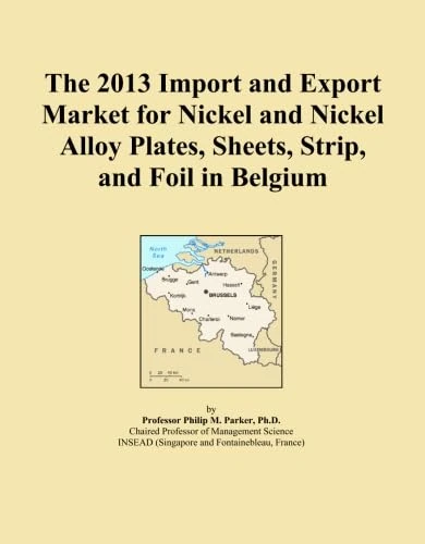 The 2013 Import and Export Market for Nickel and Nickel Alloy Plates, Sheets, Strip, and Foil in Belgium