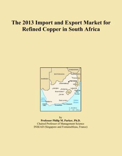 The 2013 Import and Export Market for Refined Copper in South Africa