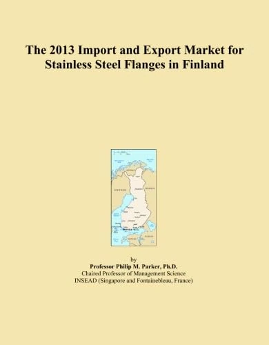 The 2013 Import and Export Market for Stainless Steel Flanges in Finland