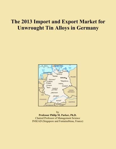 The 2013 Import and Export Market for Unwrought Tin Alloys in Germany