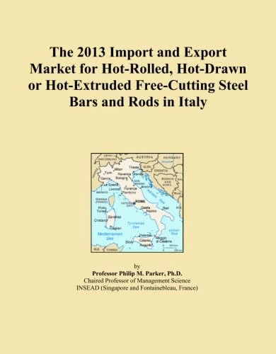 The 2013 Import and Export Market for Hot-Rolled, Hot-Drawn or Hot-Extruded Free-Cutting Steel Bars and Rods in Italy
