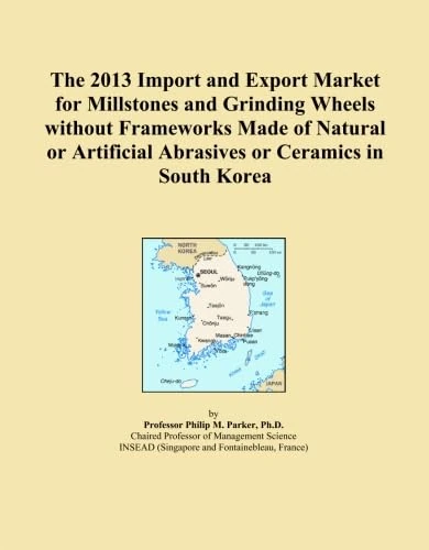 The 2013 Import and Export Market for Millstones and Grinding Wheels without Frameworks Made of Natural or Artificial Abrasives or Ceramics in South Korea