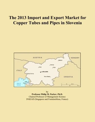 The 2013 Import and Export Market for Copper Tubes and Pipes in Slovenia