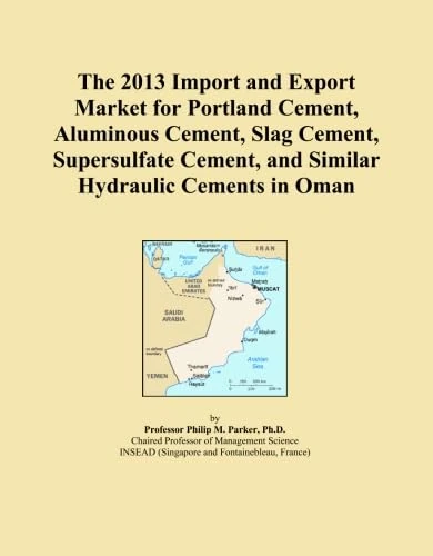 The 2013 Import and Export Market for Portland Cement, Aluminous Cement, Slag Cement, Supersulfate Cement, and Similar Hydraulic Cements in Oman
