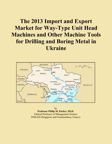 2013 Ukraine Import Export Market for Drilling Machines - Trade Data