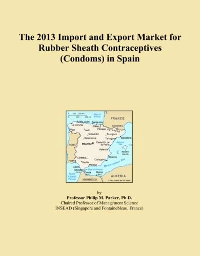 The 2013 Import and Export Market for Rubber Sheath Contraceptives (Condoms) in Spain