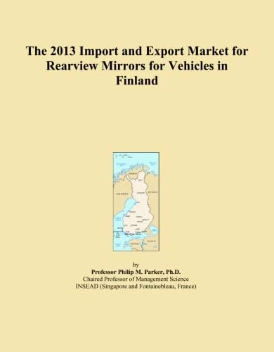 The 2013 Import and Export Market for Rearview Mirrors for Vehicles in Finland