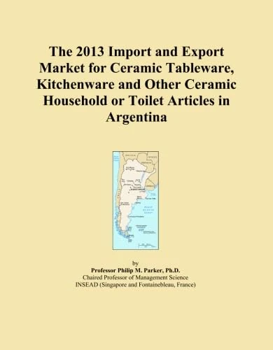 The 2013 Import and Export Market for Ceramic Tableware, Kitchenware and Other Ceramic Household or Toilet Articles in Argentina