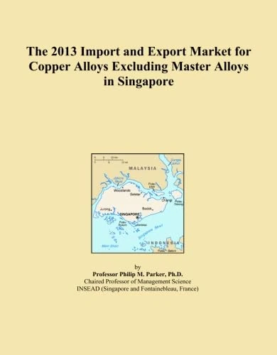 The 2013 Import and Export Market for Copper Alloys Excluding Master Alloys in Singapore