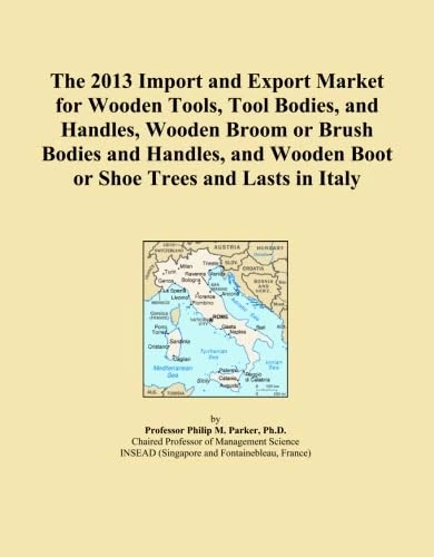 The 2013 Import and Export Market for Wooden Tools, Tool Bodies, and Handles, Wooden Broom or Brush Bodies and Handles, and Wooden Boot or Shoe Trees and Lasts in Italy