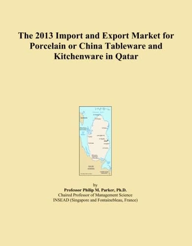 The 2013 Import and Export Market for Porcelain or China Tableware and Kitchenware in Qatar