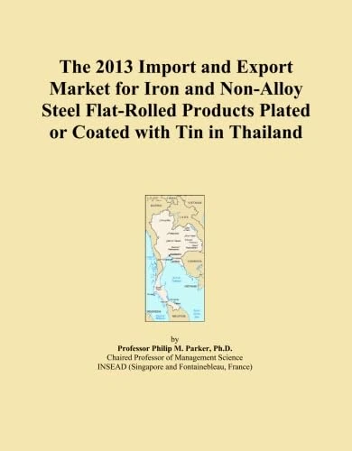 The 2013 Import and Export Market for Iron and Non-Alloy Steel Flat-Rolled Products Plated or Coated with Tin in Thailand