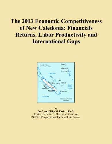 The 2013 Economic Competitiveness of New Caledonia: Financials Returns, Labor Productivity and International Gaps