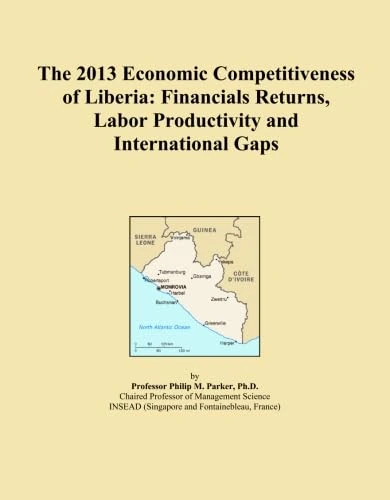 The 2013 Economic Competitiveness of Liberia: Financials Returns, Labor Productivity and International Gaps