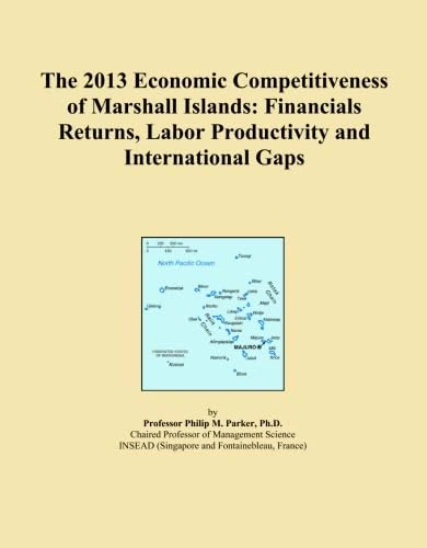 The 2013 Economic Competitiveness of Marshall Islands: Financials Returns, Labor Productivity and International Gaps