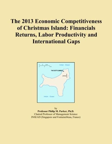 The 2013 Economic Competitiveness of Christmas Island: Financials Returns, Labor Productivity and International Gaps