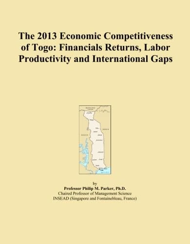 The 2013 Economic Competitiveness of Togo: Financials Returns, Labor Productivity and International Gaps