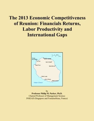 The 2013 Economic Competitiveness of Reunion: Financials Returns, Labor Productivity and International Gaps