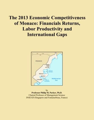 The 2013 Economic Competitiveness of Monaco: Financials Returns, Labor Productivity and International Gaps