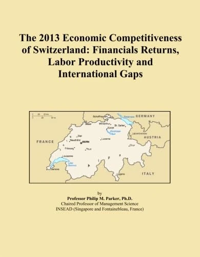The 2013 Economic Competitiveness of Switzerland: Financials Returns, Labor Productivity and International Gaps - Image 1