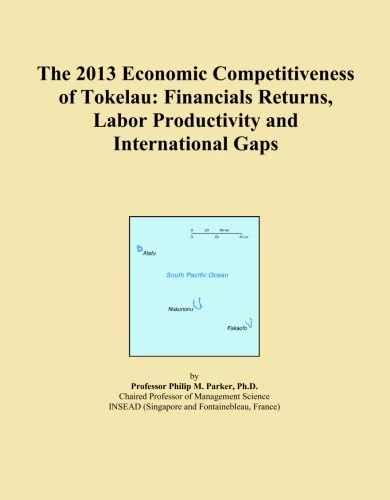 The 2013 Economic Competitiveness of Tokelau: Financials Returns, Labor Productivity and International Gaps