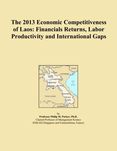 The 2013 Economic Competitiveness of Laos: Financials Returns, Labor Productivity and International Gaps