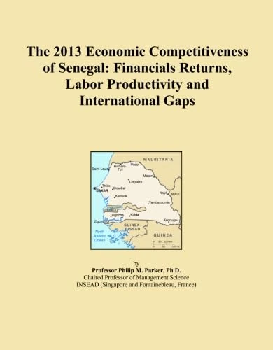 The 2013 Economic Competitiveness of Senegal: Financials Returns, Labor Productivity and International Gaps