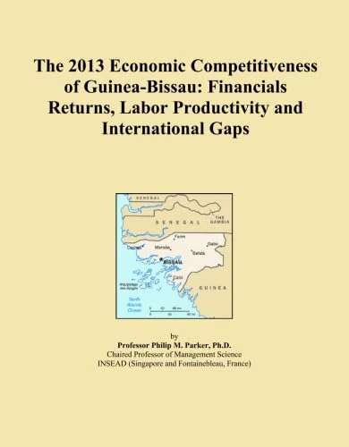 The 2013 Economic Competitiveness of Guinea-Bissau: Financials Returns, Labor Productivity and International Gaps
