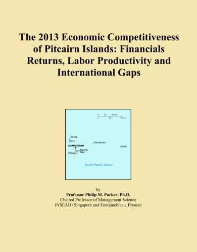 The 2013 Economic Competitiveness of Pitcairn Islands: Financials Returns, Labor Productivity and International Gaps