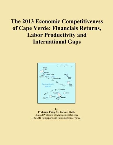 The 2013 Economic Competitiveness of Cape Verde: Financials Returns, Labor Productivity and International Gaps