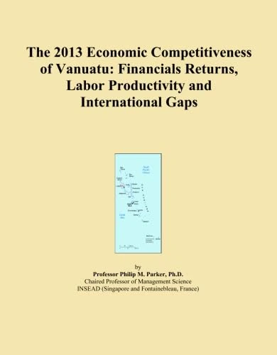 The 2013 Economic Competitiveness of Vanuatu: Financials Returns, Labor Productivity and International Gaps