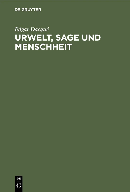 Urwelt, Sage und Menschheit: Eine Naturhistorisch-Metaphysische Studie