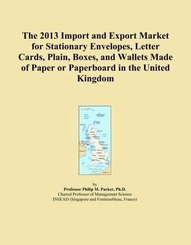The 2013 Import and Export Market for Stationary Envelopes, Letter Cards, Plain, Boxes, and Wallets Made of Paper or Paperboard in the United Kingdom
