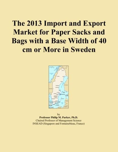 The 2013 Import and Export Market for Paper Sacks and Bags with a Base Width of 40 cm or More in Sweden