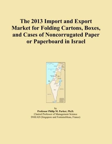 The 2013 Import and Export Market for Folding Cartons, Boxes, and Cases of Noncorrugated Paper or Paperboard in Israel