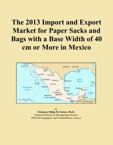 The 2013 Import and Export Market for Paper Sacks and Bags with a Base Width of 40 cm or More in Mexico