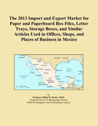 The 2013 Import and Export Market for Paper and Paperboard Box Files, Letter Trays, Storage Boxes, and Similar Articles Used in Offices, Shops, and Places of Business in Mexico