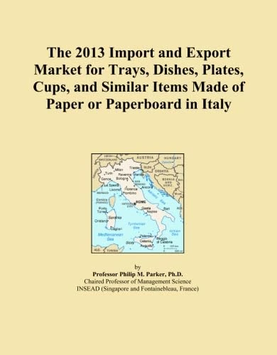 The 2013 Import and Export Market for Trays, Dishes, Plates, Cups, and Similar Items Made of Paper or Paperboard in Italy