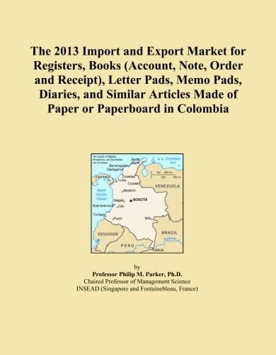 The 2013 Import and Export Market for Registers, Books (Account, Note, Order and Receipt), Letter Pads, Memo Pads, Diaries, and Similar Articles Made of Paper or Paperboard in Colombia